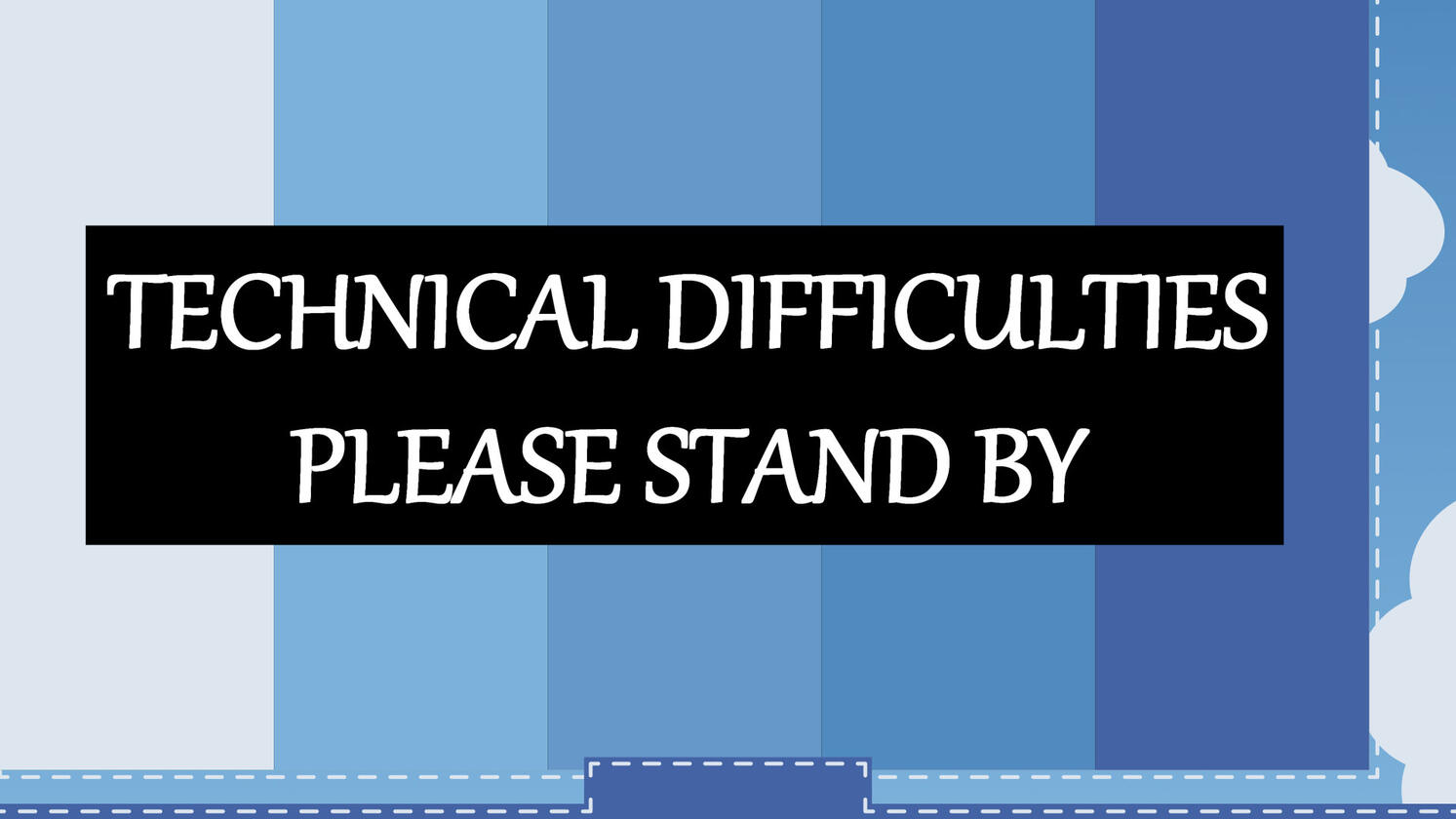 Technical Difficulties Overlay